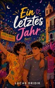 Cover-Bild zum Titel 'Ein letztes Jahr: Band 1' von 'Lucas Dridik'