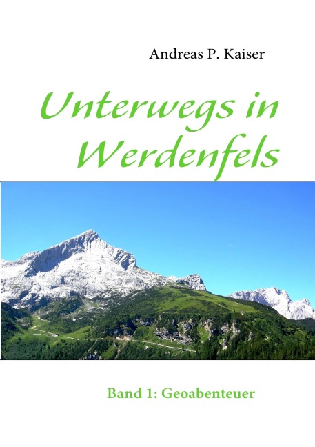 Unterwegs in Werdenfels - Andreas P. Kaiser