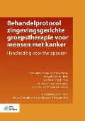 Behandelprotocol Zingevingsgerichte Groepstherapie Voor Mensen Met Kanker - Nadia van der Spek, Vincent Willemsen, Kitty Knipscheer-Kuipers, Irma Verdonck-De Leeuw, William S Breitbart