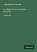 Cover-Bild zum Titel 'Handbuch der Anatomie des Menschen' von 'Georg Friedrich Hildebrandt'