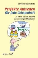 Perfekte Ausreden für jede Gelegenheit - Christiane Eisler-Mertz