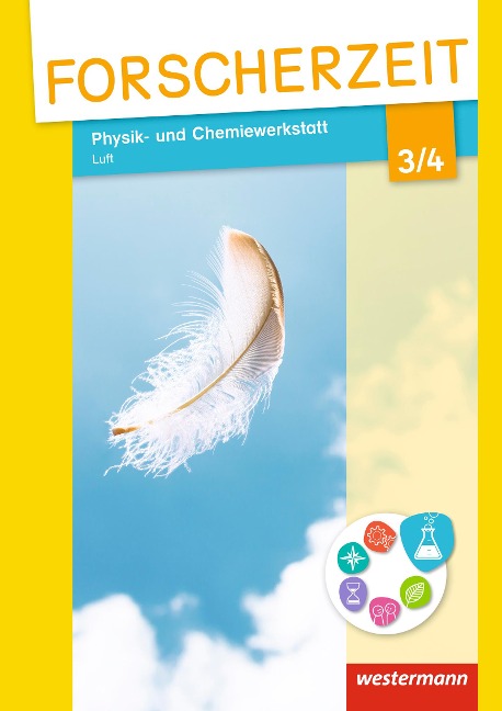 Forscherzeit 3 / 4. Schülerheft. Physik- und Chemiewerkstatt. Luft - 