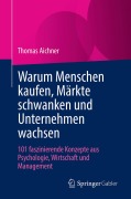 Cover-Bild zum Titel 'Warum Menschen kaufen, Märkte schwanken und Unternehmen wachsen' von 'Thomas Aichner'