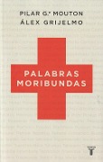 Cover-Bild zum Titel 'Palabras moribundas' von 'Pilar García Mouton, Álex Grijelmo'