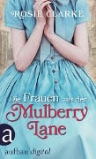 Cover-Bild zum Titel 'Die Frauen aus der Mulberry Lane' von 'Rosie Clarke'