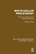 Cover-Bild zum Titel 'White-Collar Proletariat' von 'Michael P. Kelly'