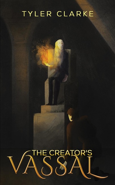 Creator's Vassal - Tyler Clarke