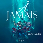Cover-Bild zum Titel 'À jamais' von 'Fanny André'