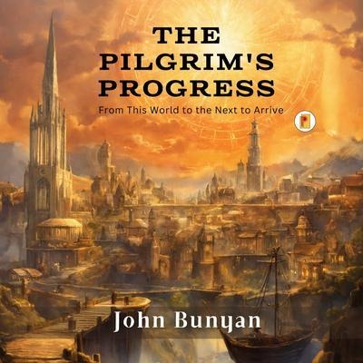 The Pilgrim's Progress - John Bunyan
