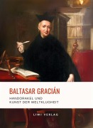 Cover-Bild zum Titel 'Baltasar Gracián: Handorakel und Kunst der Weltklugheit.' von 'Baltasar Gracián'
