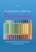 Cover-Bild zum Titel 'Professionelle, realistische Pastellmalerei' von 'Erhard Sünder'