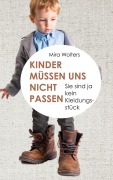 Cover-Bild zum Titel 'Kinder müssen uns nicht passen' von 'Mira Wolters'