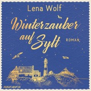 Cover-Bild zum Titel 'Winterzauber auf Sylt' von 'Lena Wolf'