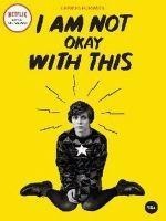 I Am Not Okay With This - Charles Forsman