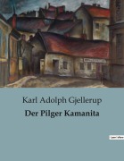 Cover-Bild zum Titel 'Der Pilger Kamanita' von 'Karl Adolph Gjellerup'