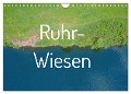 Ruhr-Wiesen (Wandkalender 2024 DIN A4 quer), CALVENDO Monatskalender - Eike Winter