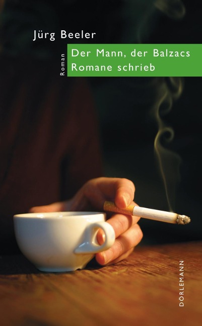 Der Mann, der Balzacs Romane schrieb - Jürg Beeler