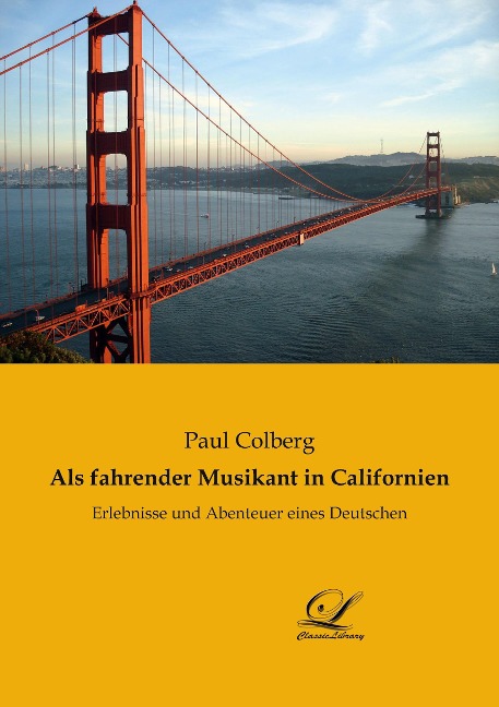 Als fahrender Musikant in Californien - Paul Colberg