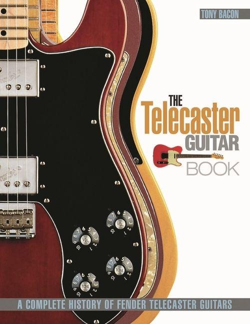 The Telecaster Guitar Book - Tony Bacon