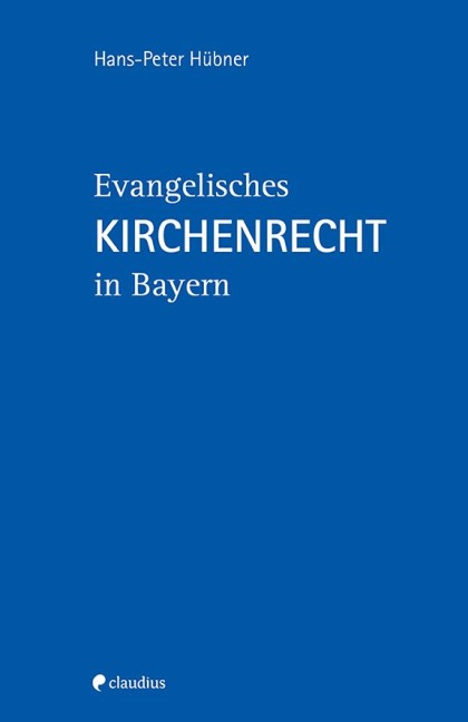 Evangelisches Kirchenrecht in Bayern - Hans-Peter Hübner