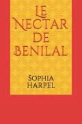 Cover-Bild zum Titel 'Le Nectar de Benilal' von 'Sophia Harpel'