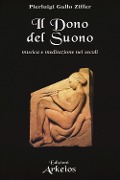 Cover-Bild zum Titel 'Il dono del suono. Musica e meditazione nei secoli' von 'Pierluigi Gallo Ziffer'