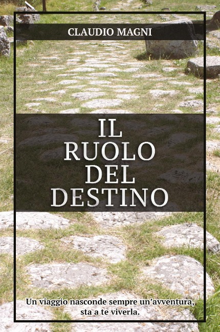 Il ruolo del destino - Claudio Magni