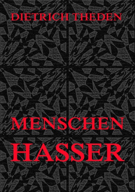 Menschenhasser - Dieter Theden