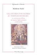 Cover-Bild zum Titel 'Les Affaires étrangères au temps de Richelieu' von 'Madeleine Haehl'