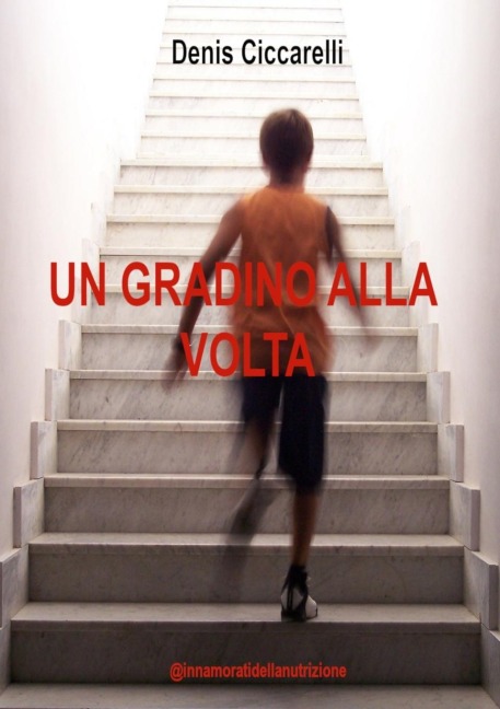 Un gradino alla volta - Denis Ciccarelli