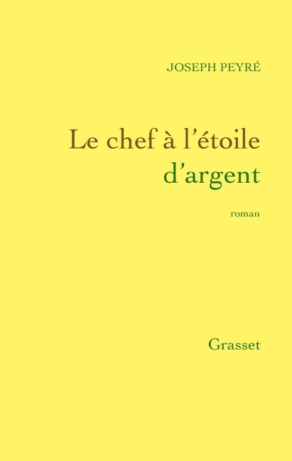 Le chef à l'étoile d'argent - Joseph Peyré