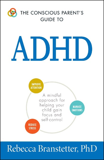 The Conscious Parent's Guide To ADHD - Rebecca Branstetter