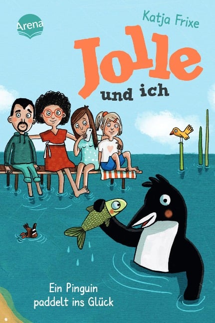 Jolle und ich (3). Ein Pinguin paddelt ins Glück - Katja Frixe
