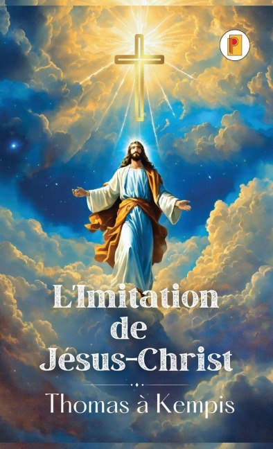 L'Imitation de Jésus-Christ (French edition) - Thomas À Kempis