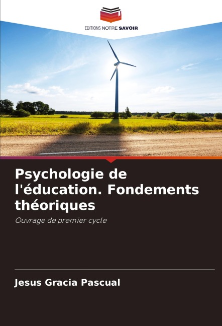 Psychologie de l'éducation. Fondements théoriques - Jesus Gracia Pascual