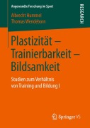 Cover-Bild zum Titel 'Plastizität - Trainierbarkeit - Bildsamkeit' von 'Albrecht Hummel, Thomas Wendeborn'