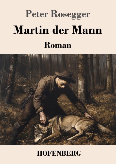 Martin der Mann - Peter Rosegger