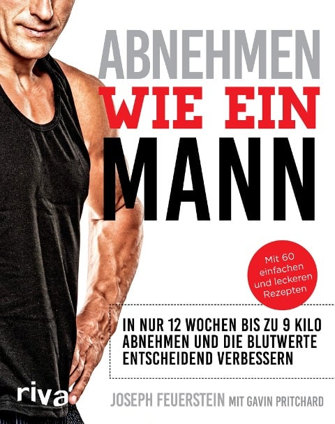 Abnehmen wie ein Mann - Joseph Feuerstein, Gavin Pritchard