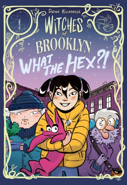 Witches of Brooklyn: What the Hex?! - Sophie Escabasse