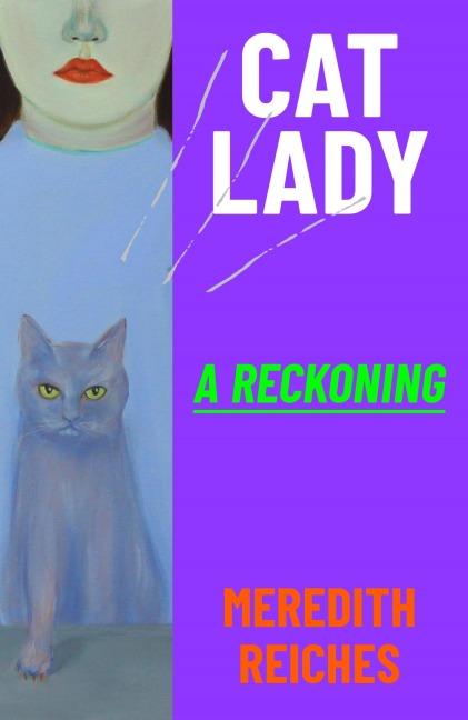 Cat Lady - Meredith Reiches