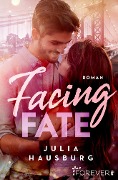 Cover-Bild zum Titel 'Facing Fate' von 'Julia Hausburg'