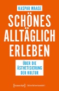 Cover-Bild zum Titel 'Schönes alltäglich erleben' von 'Kaspar Maase'