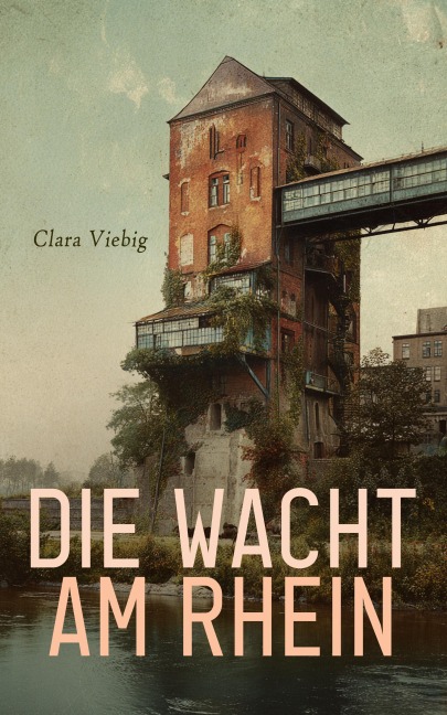 Die Wacht am Rhein - Clara Viebig