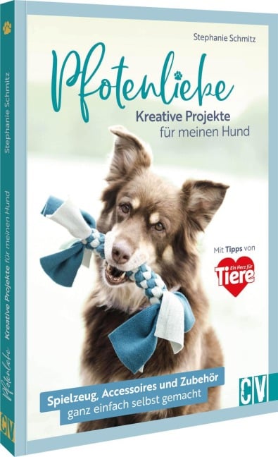 Pfotenliebe. Kreative Projekte für meinen Hund - Stephanie Schmitz