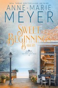 Cover-Bild zum Titel 'Sweet Beginnings Bakery' von 'Anne-Marie Meyer'
