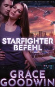 Cover-Bild zum Titel 'Starfighter Befehl' von 'Grace Goodwin'