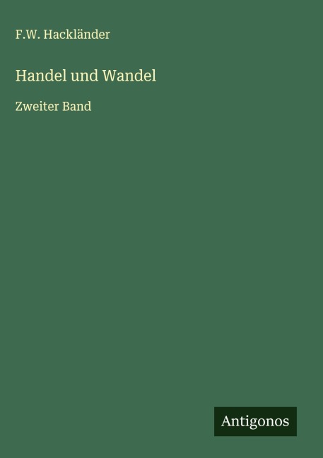 Handel und Wandel - F. W. Hackländer