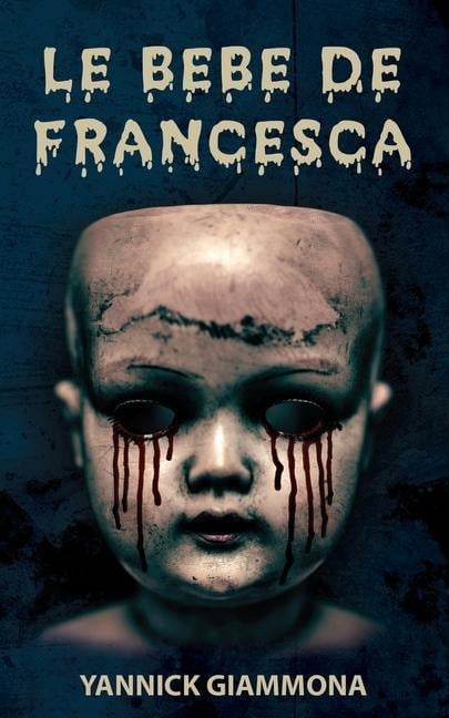 Le Bébé de Francesca: un thriller fantastique haletant - Yannick Giammona