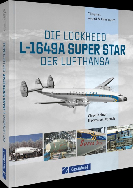 Die Lockheed L-1649A Super Star der Lufthansa - Till Bartels, August W. Henningsen