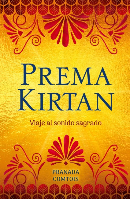Prema Kirtan - Pranada Comtois